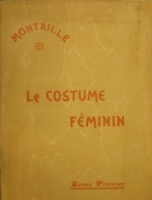 Portada de libro Le Costume Féminin Depuis l' Époque Gauloise Jusqu'à Nos Jours. Tome...
