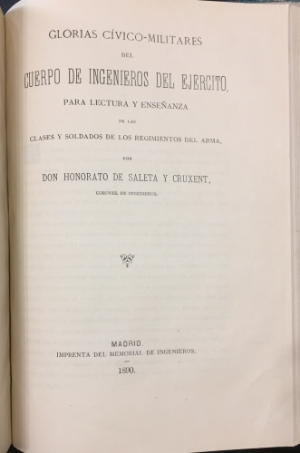 Portada de Historia del Alc�zar de Toledo / El Nuevo Palacio de la Capitan�a General de Arag�n / Glorias C�vico-Militares del Cuerpo de Ingenieros del Ej�rcito, para lectura y ense�anza de las clases y soldados de los regimientos del arma - Francisco Mart�n Arr�e y Eugenio de Olavarr�a y Huarte /Jos� G�mez y Pallete / Honorato de Saleta y Cruxent