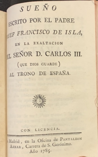 Portada de Madrid por adentro y el Forastero Instruido y Desenga�ado. El Erudito Investigador. Triunfo del Amor y del Lealtad. Dia Grande de Navarra. Arte de Conservar y Arreglar los Relojes de muestra. Sue�o - M. Goguet. Josef Francisco de Isla. Pedro Marechal. Pedro Marechal. 