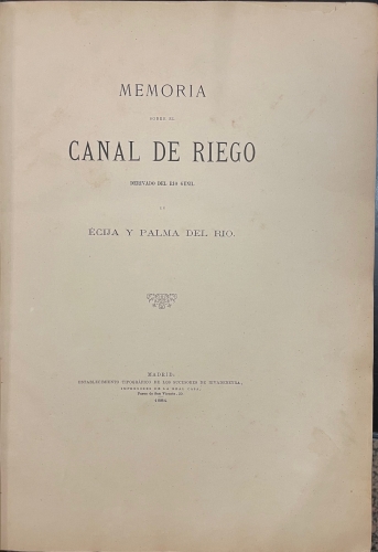 Portada de Memoria Sobre El Canal De Riego Derivado Del rio Genil En �cija y Palma Del R�o