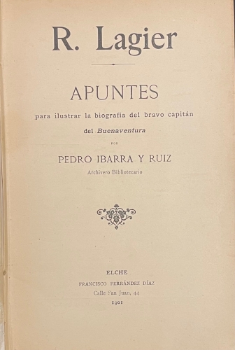 Portada de R. Lagier. Apuntes Para Ilustrar La Biograf�a Del Bravo Capit�n Del Buenaventura. - Pedro Ibarra y Ruiz