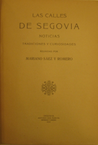 Portada de Las Calles de Segovia, noticias, tradiciones y Curiosidades - Mariano Saez