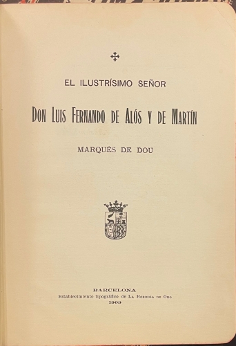 Portada de El Ilustr�simo Se�or Don Luis Fernando De Al�s y De Mart�n, Marqu�s De Dou