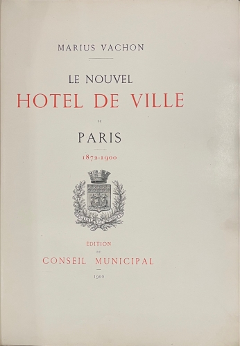 Portada de Le Nouvel Hotel de Ville de Paris 1872-1900. (Ayuntamiento de Paris) - Marius Vachon