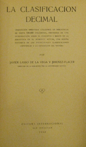 Portada de La clasificacion decimal, traduccion abreviada utilizable en bibliotecas de hasta 500.000 volumenes, precedida de uan introduccion sobre el concepto y mision de la biblioteca en el momento actual - J. Lasso de la Vega