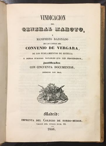 Portada de Vindicaci�n del General Maroto y Manifiesto Razonado de las Causas del Convenio de Vergara de los fusilamientos de Estella y dem�s subcesos notables que les precedieron justificados con cincuenta documentos in�ditos los m�s