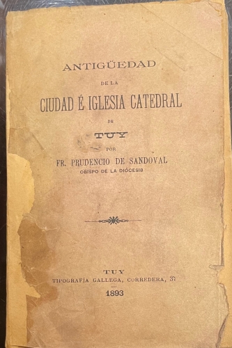 Portada de Antig�edad de la Ciudad � Iglesia Catedral de Tuy - Prudencio de Sandoval