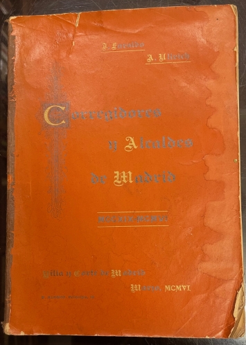 Portada de Corregidores y Alcaldes de Madrid 1219-1906 - Faraldo A. Ullrich