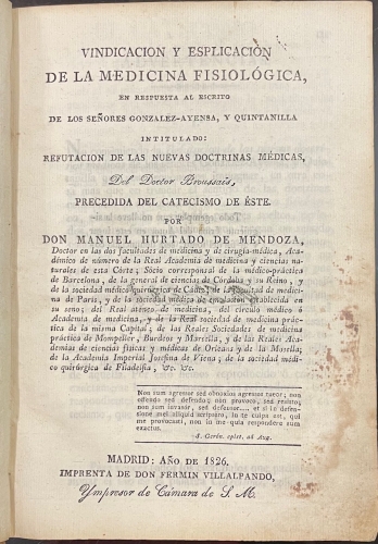 Portada de Vindicaci�n y Esplicaci�n de la Medicina Fisiol�gica en respuesta al escrito de los Se�ores Gonz�lez-Ayensa y Quintanilla intitulado: Refutaci�n de las Nuevas Doctrinas M�dicas, del Doctor Broussais, precedida del catecismo de �ste. - Manuel Hurtado de Mendoza