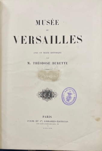 Portada de Mus�e de Versailles, avec un texte historique. T. II - M. Th�odose Burette