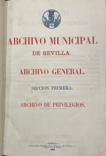 Portada de Archivo Municipal de Sevilla. Archivo General. Secci�n Primera. 