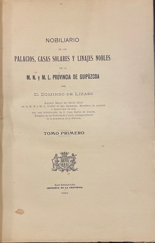 Portada de Nobiliario de los Palacios, Casas Solares y Linajes Nobles de la M. N. y M. L. Provincia de Guip�zcoa - Domingo de Lizaso