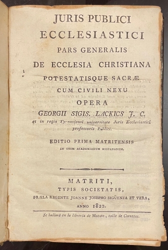 Portada de Juris Publici Ecclesiastici pars Generalis de Ecclesia Christiana Potestatisque Sacrae cum civili nexu opera - Georgii Sigis Lackics