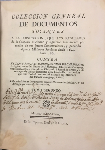 Portada de Colecci�n General de Documentos tocantes a la Persecuci�n, que los Regulares de la Compa��a suscitaron y siguieron ten�zmente por medio de sus Jueces Conservadores, y gannado algunos Ministros Seculares desde 1644 hasta 1660 contra Bernardino de Cardenas, Religioso antes del Orden de S. Francisco, Obispo de Paraguay