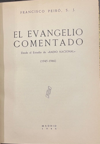 Portada de El Evangelio Comentado. Desde el Estudio de 'Radio Nacional' (1945-1946) - Francisco Peir�