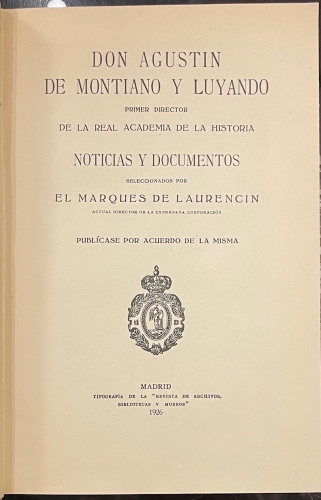 Portada de Don Agust�n de Montiano y Luyando, primer director de La Real Academia de la Historia. Noticias y Documentos - Marqu�s de Laurencin