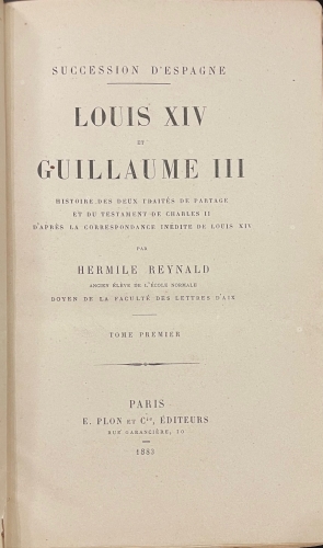 Portada de Succession D' Espagne. Louis XIV et Guillaume III. Histoire des deux trait�s de partage et du testament de Charles II d'apr�s la correspondance in�dite de Louis XIV - Hermile Reynald