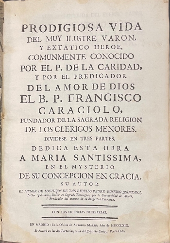 Portada de Prodigiosa Vida del muy Ilustre Var�n, y Extatico Heroe, comunmente conocido por el P. de la Caridad, y por el predicadordel Amor de Dios El B. P. Francisco Caraciolo, Fundador de la Sagrada Religi�n de los Cl�rigos Menores - Eusebio Quintana