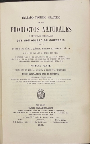 Portada de Tratado Te�rico Pr�ctico de los Productos Naturales y Art�culos Fabricados que son objeto de comercio, con las nociones de F�sica, Qu�mica, Historia Natural y An�lisis. - Constantino S�ez de Montoya. Luis Mar�a Utor y Su�rez