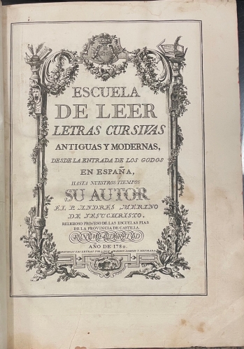 Portada de Escuela Paleogr�phica � de Leer Letras Cursivas Antiguas y Modernas desde la Entrada de los Godos en Espa�a hasta nuestros tiempos - Andr�s Merino de Jesuchristo