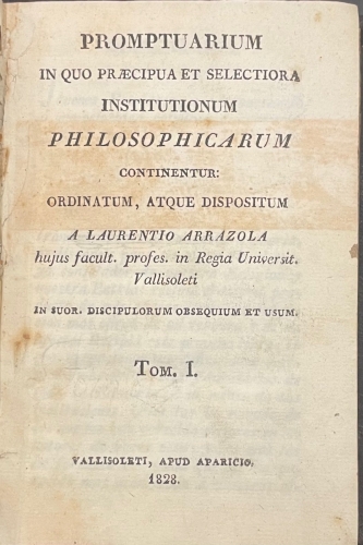 Portada de Promptuarium in Quo Praecipua et Selectiora Institutionum Philosophicarum continentur: Ordinatum atque Dispositum - Lorenzo Arrazola