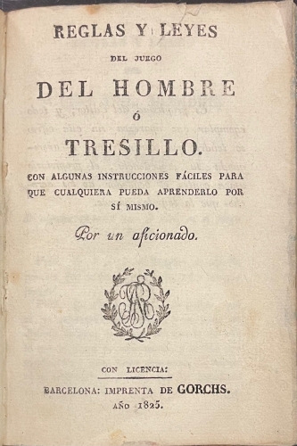 Portada de Reglas y Leyes del Juego del Hombre � Tresillo. Con algunas instrucciones f�ciles para que cualquiera pueda aprenderlo por s� mismo - Por un aficionado