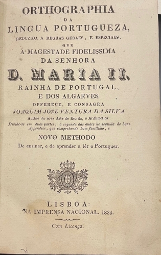 Portada de Orthographia da Lingua Portugueza, reduzida a regras geraes, e especiaes que � magestade fidelissima da senhora D. Maria II - Joaquim Joze Ventura da Silva