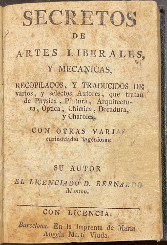 Portada de Secretos De Artes Liberales y Mec�nicas. Recopilados y Traducidos De Varios y Selectos Autores, Que Tratan De F�sica, Pintura, Arquitectura, Optica, Quimica, Doradura y Charoles Con Otras Varias Curiosidades Ingeniosas - Bernardo Monton