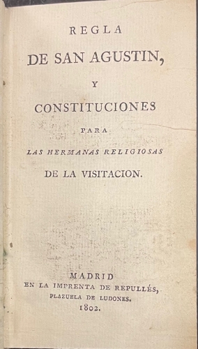 Portada de Regla de San Agust�n, y Constituciones para las Hermanas Religiosas de La Visitaci�n