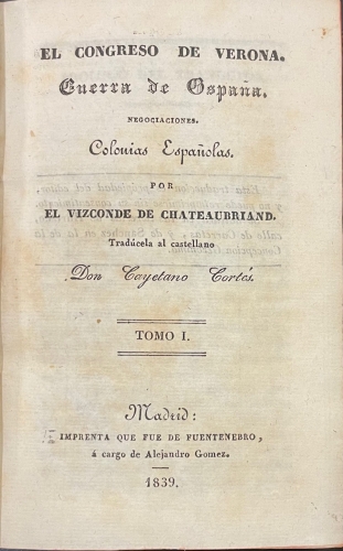 Portada de El Congreso de Verona. Guerra de Espa�a. Negociaciones. Colonias Espa�olas - Vizconde de Chateaubriand