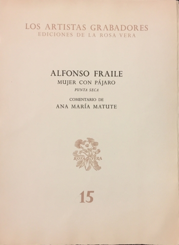 Portada de Los Artistas Grabadores: Alfonso Fraile, 'Mujer con P�jaro', punta seca, texto de Ana Mar�a Matute - Alfonso Fraile, Ana Mar�a Matute