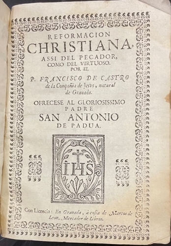Portada de Reformacion Christiana, Assi Del Pecador, Como Del Virtuoso. Por El P. Francisco De Castro Ofrecese al Gloriosissimo Padre San antonio De Padua - P. Francisco De Castro