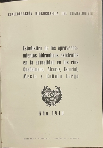 Portada de Estad�stica de los Aprovechamientos Hidr�ulicos existentes en la actualidad en los r�os Guadalmena, Alcaraz, Escorial, Mesta y Ca�ada Larga. A�o 1948 - Confederaci�n Hidr�ulica del Guadalquivir