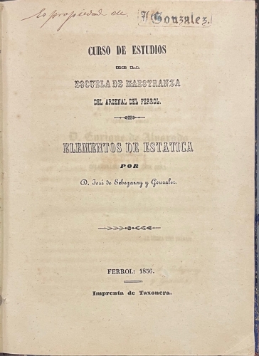 Portada de Curso de Estudios de la Escuela de Maestranza del Arsenal del Ferrol. Elementos de Est�tica  - Jos� de Echegaray y Gonzalez