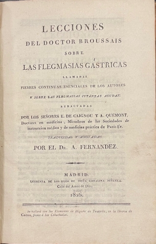 Portada de Lecciones del Doctor Broussais sobre las Flegmasias Gastricas o Fiebres Continulas Esenciales y sobre las Inflamaciones Cut�neas.  - E. de Caignou. A. Quemont