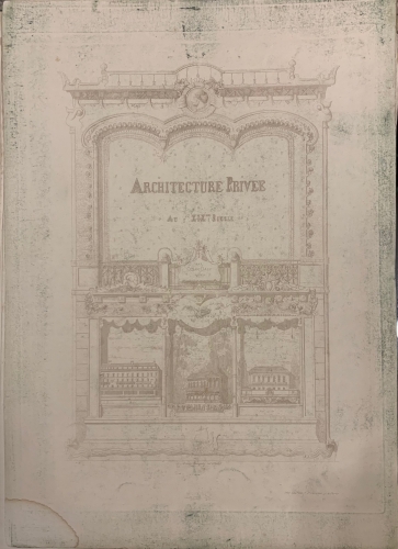 Portada de L' Architecture Priv�e au XIX Siecle sous Napoleon III. Nouvelles Maisons de Paris et des Environs. Tome Premier. Hotels Prives - Cesar Daly