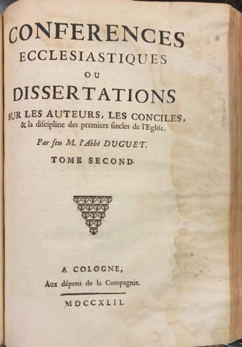 Portada de Conferences Ecclesiastiques ou Dissertations sur les auteurs, les conciles & la discipline des premiers siecles de l' Eglise - Duguet