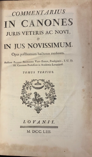 Portada de Scripta Omnia: Jus Ecclesiasticum Universum Antiquae et recentiori disciplinae praesertim Belgii, Galliae, Germaniae..; Commentarius in Canones Juris Veteris ac Novi, in Jus Novissimum; Vie de M. Van Espen - Zeger Bernhard van Espen, Zegero Bernardo Van - Espen