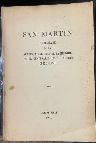 Portada de San Martin. Homenaje De La Academia Nacional De Historia En El Centenario De Su Muerte (1850-1950). (Chile) 