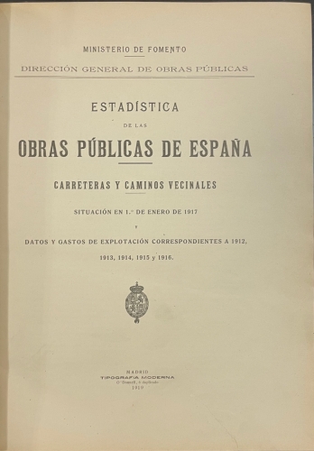 Portada de Estad�stica De Las Obras p�blicas De Espa�a. Carreteras y Caminos Vecinales. Situaci�n En 1� De Enero De 1917 y Datos y Gastos De Explotaci�n Correspondientes a 1912, 1913, 1914, 1915, 1916