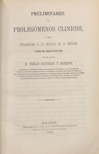Portada de Preliminares � Proleg�menos Cl�nicos � sea Introducci�n a la Pr�ctica de la Medicina y Gu�a del M�dico Pr�ctico - Tomas Santero y Moreno