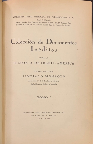 Portada de Colecci�n de Documentos In�ditos para la Historia de Hispano-Am�rica. Tomo I a VI: Colecci�n de Documentos, Nobiliario Hispano-Americano, Nobiliario de Reinos, Ciudades y Villas, Diccionario del Gobierno y Legislaci�n de Indias, Inventario General de Registros Cedularios del Archivo General de Indias, Cedulario Cubano  - Santiago Montoto