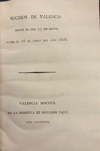 Portada de Sucesos de Valencia desde el dia 23 de Mayo hasta el 28 de junio de 1808. El Fil�sofo en su Quinta � relaci�n de los principales hechos acontecidos desde la Caida de Godoy hasta el ataque de Valencia - Vicente Martinez Colomer
