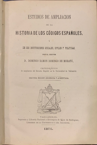 Portada de Estudios de Ampliaci�n de la Historia de los C�digos Espa�oles y de sus Instituciones Sociales, Civiles y Politicas - Domingo Ram�n Domingo de Morat�
