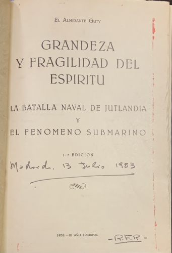 Portada de Grandeza y Fragilidad del Espiritu. La Batalla Naval de Jutlandia y El Fen�meno Subamarino - El Almirante Guty