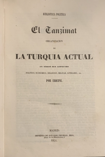 Portada de El Tanzimat. Organizaci�n de La Turquia Actual en todos sus aspectos, pol�tico, econ�mico, religioso, militar y literario - Ubicini