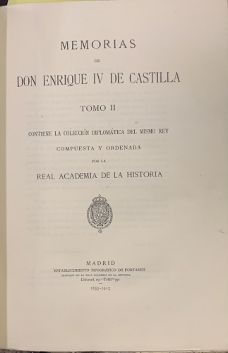 Portada de Memorias de Don Enrique IV de Castilla. Tomo II. Contiene la colecci�n diplom�tica del mismo rey - Real Academia de la Historia
