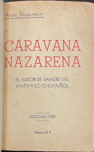 Portada de Caravana Nazarena. El Sudor de Sangre del Antifascio Espa�ol - Angel Samblancat
