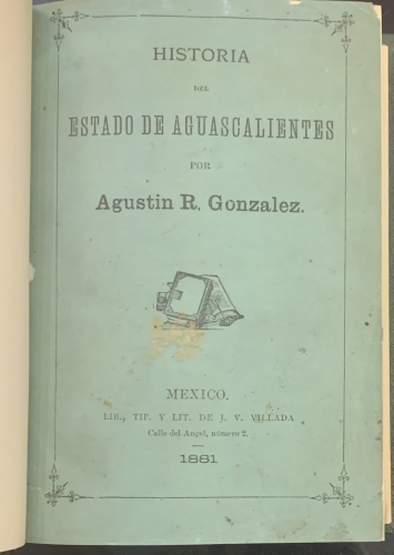 Portada de Historia del Estado de Aguascalientes - Agustin R. Gonzalez
