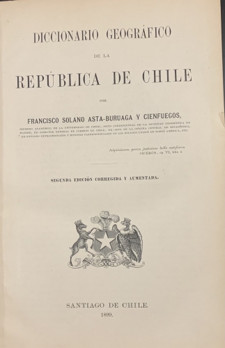 Portada de Diccionario Geogr�fico de la Rep�blica de Chile - Francisco Solano Asta-Buruaga y Cienfuegos